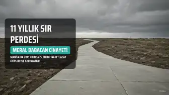 Manisa'da 11 Yıllık Cinayet Sır Perdesi Aralandı: M.B. Davası Aydınlatıldı