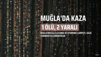 Muğla'nın Ula İlçesinde Trafik Kazası: 1 Ölü, 2 Yaralı
