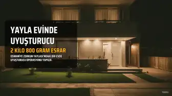 Osmaniye'de Yayla Evinde Uyuşturucu Operasyonu: 3 Tutuklama