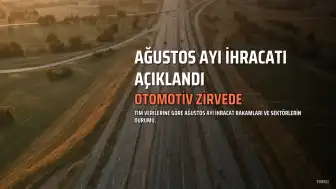 Otomotiv Sektörü Ağustos Ayında İhracatta Zirvedeki Yerini Korudu