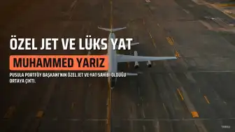 Pusula Portföy Yönetim Kurulu Başkanı Muhammed Yarız'ın Lüks Özel Jeti ve Yat Sahibi Olduğu Ortaya Çıktı
