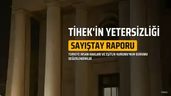 Sayıştay Raporu: TİHEK Uluslararası Akreditasyon İçin Yetersiz Kaldı