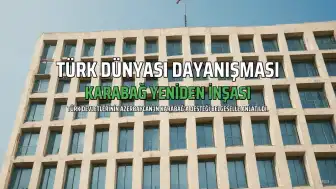 Türk Devletlerinin Karabağ Yeniden İnşasına Desteği "Türkün Gücü" Belgeseliyle Anlatıldı