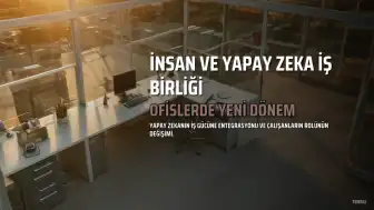 Yapay Zeka ile Çalışma: Sessiz Bir Dönüşüm