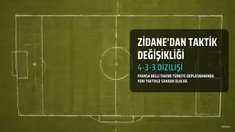 Zinedine Zidane'dan Türkiye Maçı Öncesi Taktik Değişikliği