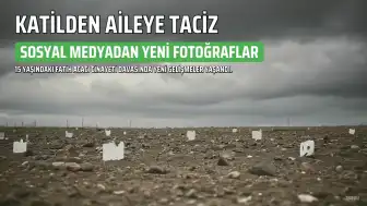 15 Yaşındaki F.A.'nın Ailesine Sosyal Medya Tacizi: Katil Zanlısı Gündür'den Cezavinden Yeni Fotoğraflar