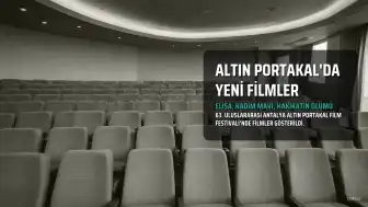 63. Altın Portakal Film Festivali'nde 'Elisa', 'Kadim Mavi' ve 'Hakikatin Ölümü' İzleyiciyle Buluştu