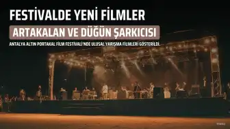 63. Altın Portakal'da 'Artakalan' ve 'Düğün Şarkıcısı' İlk Kez Gösterildi