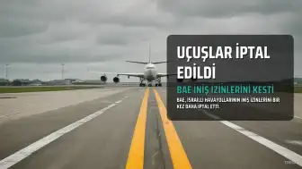 BAE, İsrailli Havayollarının İniş İzinlerini Yeniden İptal Etti