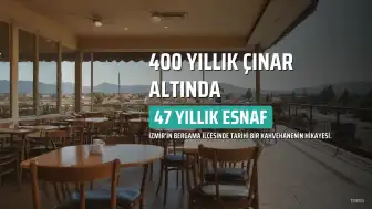 Bergama'da Yaklaşık 400 Yıllık Çınar Altında 47 Yıllık Esnaf Hikayesi