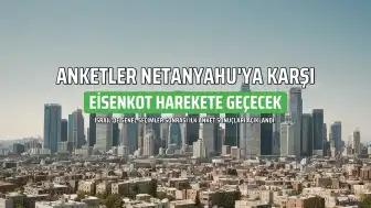 Eisenkot: İlk Anketler Netanyahu Hükümetine Güvensizliği Ortaya Koyuyor