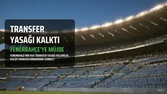 Fenerbahçe'nin FIFA Transfer Yasağı Kaldırıldı