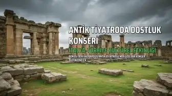 Hierapolis Antik Tiyatrosu'nda İtalya-Türkiye Dostluk Konseri Düzenlenecek