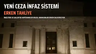 İngiltere ve Galler'de Yeni Ceza İnfaz Sistemi: Kapsamı ve Etkileri