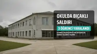 İstanbul Başakşehir Ortaokulunda Bıçaklı Saldırı: 3 Öğrenci Yaralandı
