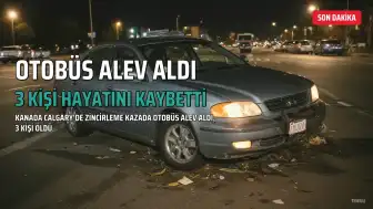 Kanada'da Zincirleme Kazada Otobüs Alev Aldı: 3 Ölü, 19 Yaralı