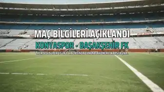 Konyaspor - Başakşehir FK Maçı Bilgileri: Tarih, Saat, Kanal ve İlk 11'ler Belli Oldu