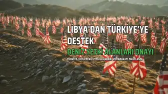 Libya Temsilciler Meclisi'nden Doğu Akdeniz Kararı: Türkiye'nin Elini Güçlendiren Onay