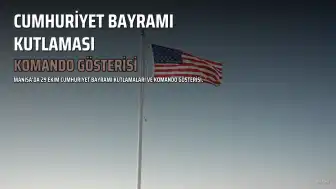 Manisa'da Cumhuriyet Bayramı Coşkusu: Komando Gösterisi Büyük Alkış Aldı