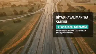 Pakistan Dışişleri Bakanı: Riyad Havalimanı Saldırısında 6 Pakistan Vatandaşı Yaralandı