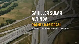 Rachel Kasırgası California Sahillerini Vurdu: 15-20 Blok Su Altında Kaldı