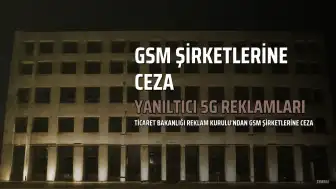 Reklam Kurulu'ndan İki GSM Şirketine Yanıltıcı 5G Reklamları Nedeniyle Yaklaşık 8 Milyon TL Ceza