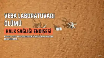 Rusya'da Veba Laboratuvarı Çalışanının Ölümü Halk Sağlığı Endişesi Yarattı