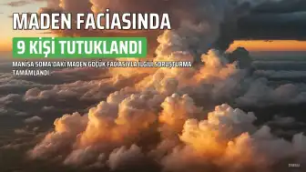 Soma'daki Maden Faciasında 9 Kişi Tutuklandı: 5 İşçi Hayatını Kaybetmişti