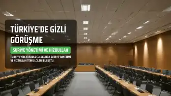 Suriye Yönetimi ve Hizbullah Temsilcileri Türkiye'de Gizlice Görüştü: Arabuluculuk İddiası
