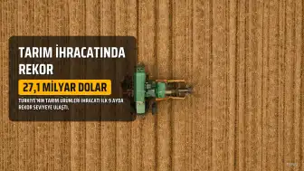 Tarım Ürünleri İhracatında Türkiye Rekor Kırdı: 9 Ayda 27,1 Milyar Dolar