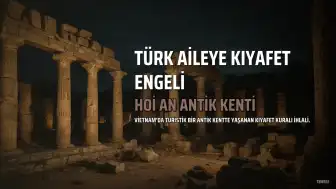 Türk Aile Hoi An Antik Kenti'ne Kıyafetleri Nedeniyle Alınmadı