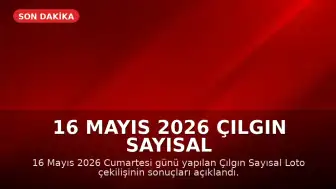 16 Mayıs 2026 Çılgın Sayısal Loto Sonuçları Açıklandı: Büyük İkramiye Devretti