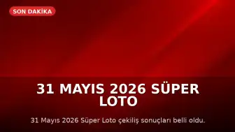 31 Mayıs 2026 Süper Loto Çekiliş Sonuçları Açıklandı: Büyük İkramiye 926 Milyon TL Devretti