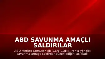 ABD Savunma Amaçlı Saldırılar Düzenlediğini Açıkladı