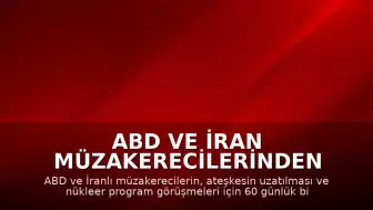 ABD ve İran Müzakerecilerinden Ateşkes ve Nükleer Program Konusunda Anlaşma Sağlandığı Bildirildi