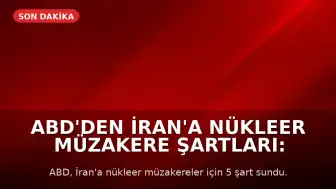 ABD'den İran'a Nükleer Müzakere Şartları: Uranyum Teslimi ve Tesislerin Kapatılması Gündemde