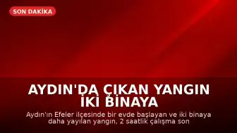 Aydın'da Çıkan Yangın İki Binaya Daha Sıçradı