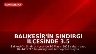 Balıkesir'in Sındırgı ilçesinde 3.5 büyüklüğünde deprem kaydedildi