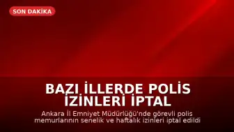 Bazı İllerde Polis İzinleri İptal Edildi
