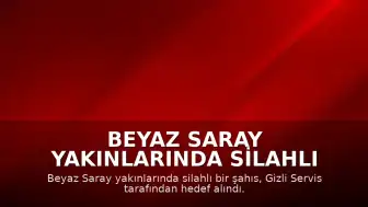 Beyaz Saray Yakınlarında Silahlı Şüpheli Etkisiz Hale Getirildi