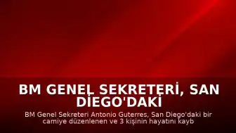 BM Genel Sekreteri, San Diego'daki cami saldırısını kınadı