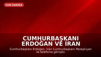 Cumhurbaşkanı Erdoğan ve İran Cumhurbaşkanı Pezeşkiyan Telefonla Görüşme Gerçekleştirdi
