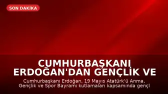 Cumhurbaşkanı Erdoğan'dan Gençlik ve Spor Bayramı Mesajı