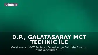 D.P., Galatasaray MCT Technic ile Anlaştı