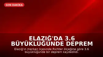 Elazığ'da 3.6 büyüklüğünde deprem meydana geldi