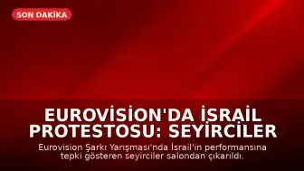 Eurovision'da İsrail Protestosu: Seyirciler Salondan Çıkarıldı