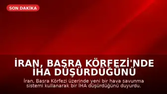 İran, Basra Körfezi'nde İHA Düşürdüğünü Duyurdu