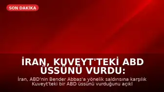 İran, Kuveyt'teki ABD Üssünü Vurdu: Ortadoğu'da Gerilim Tırmanıyor