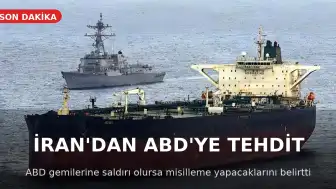İran'dan ABD'ye Tehdit: Petrol Tankerlerine Saldırı Olursa Karşılık Veririz