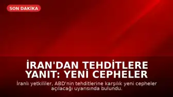İran'dan Tehditlere Yanıt: Yeni Cepheler Açılacak